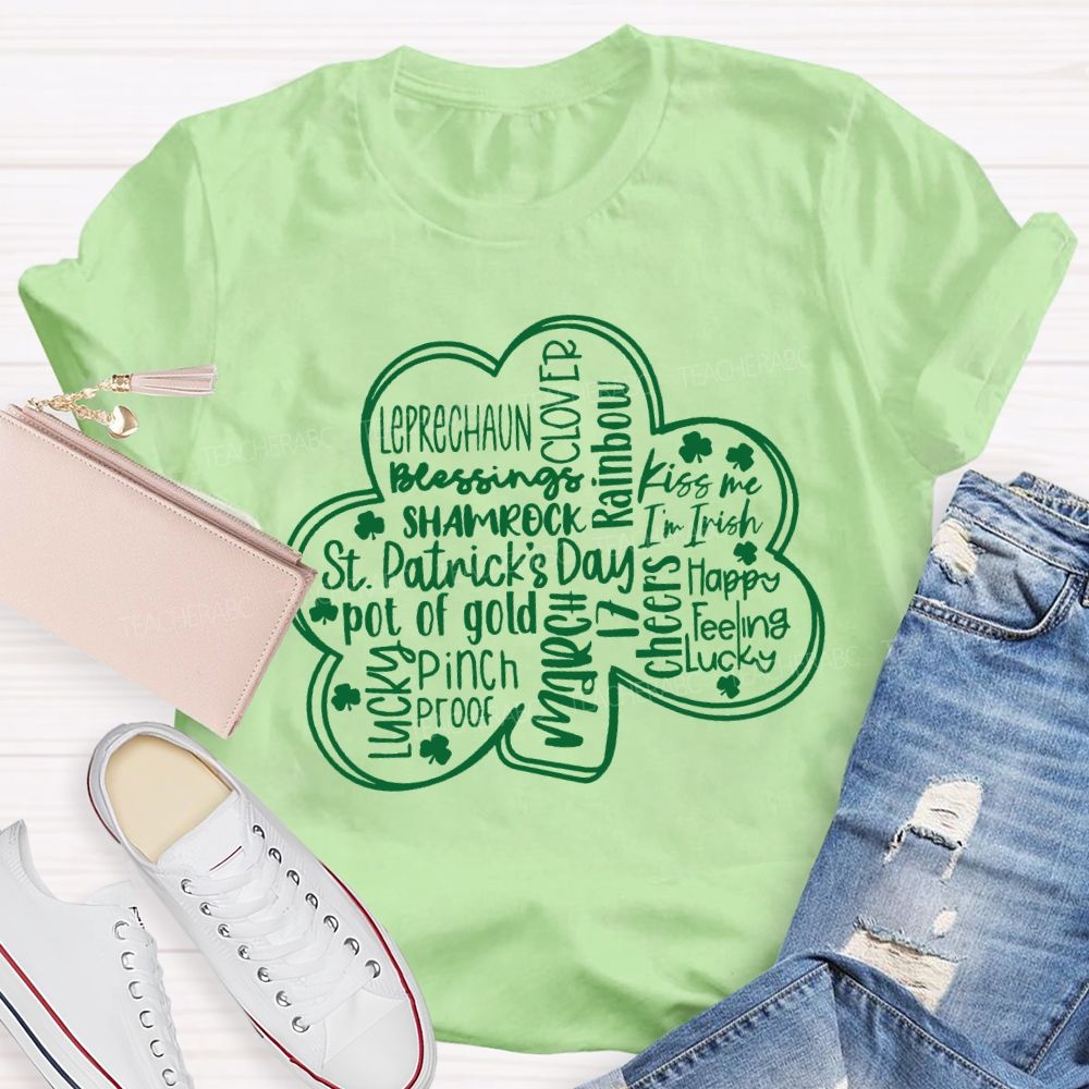 Lucky Leprechaun Kiss Me Happy Feeling Cheers Pinch Clover Teacher T-shirt
