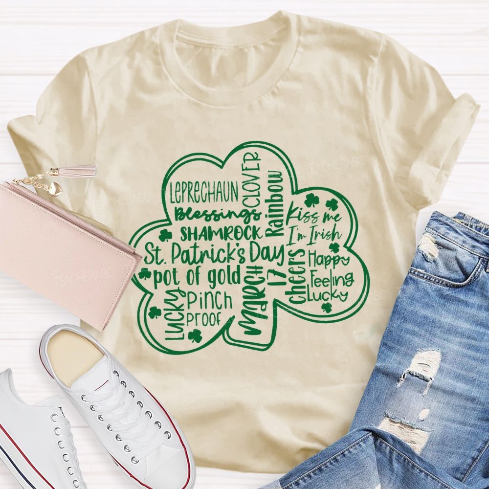 Lucky Leprechaun Kiss Me Happy Feeling Cheers Pinch Clover Teacher T-shirt