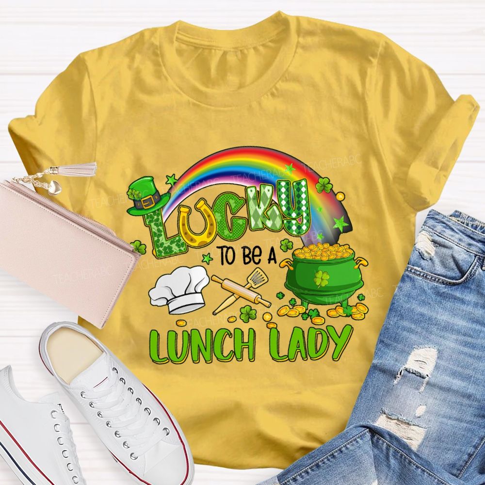Lucky To Be A Lunch Lady Rainbow Print T-shirt