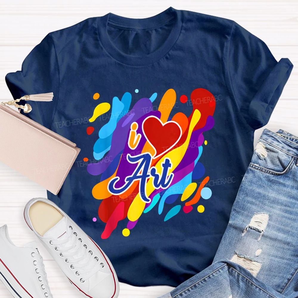 I Love Art Colorful Printed And Heart Art Teacher T-shirt