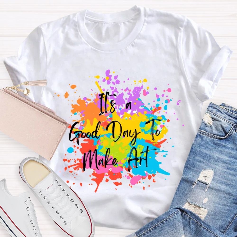 It'S A Good Day To Make Art Colorful Tie-Dye Print Teacher T-shirt
