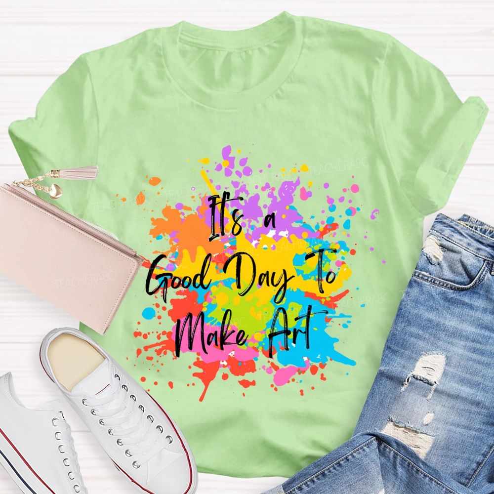 It'S A Good Day To Make Art Colorful Tie-Dye Print Teacher T-shirt