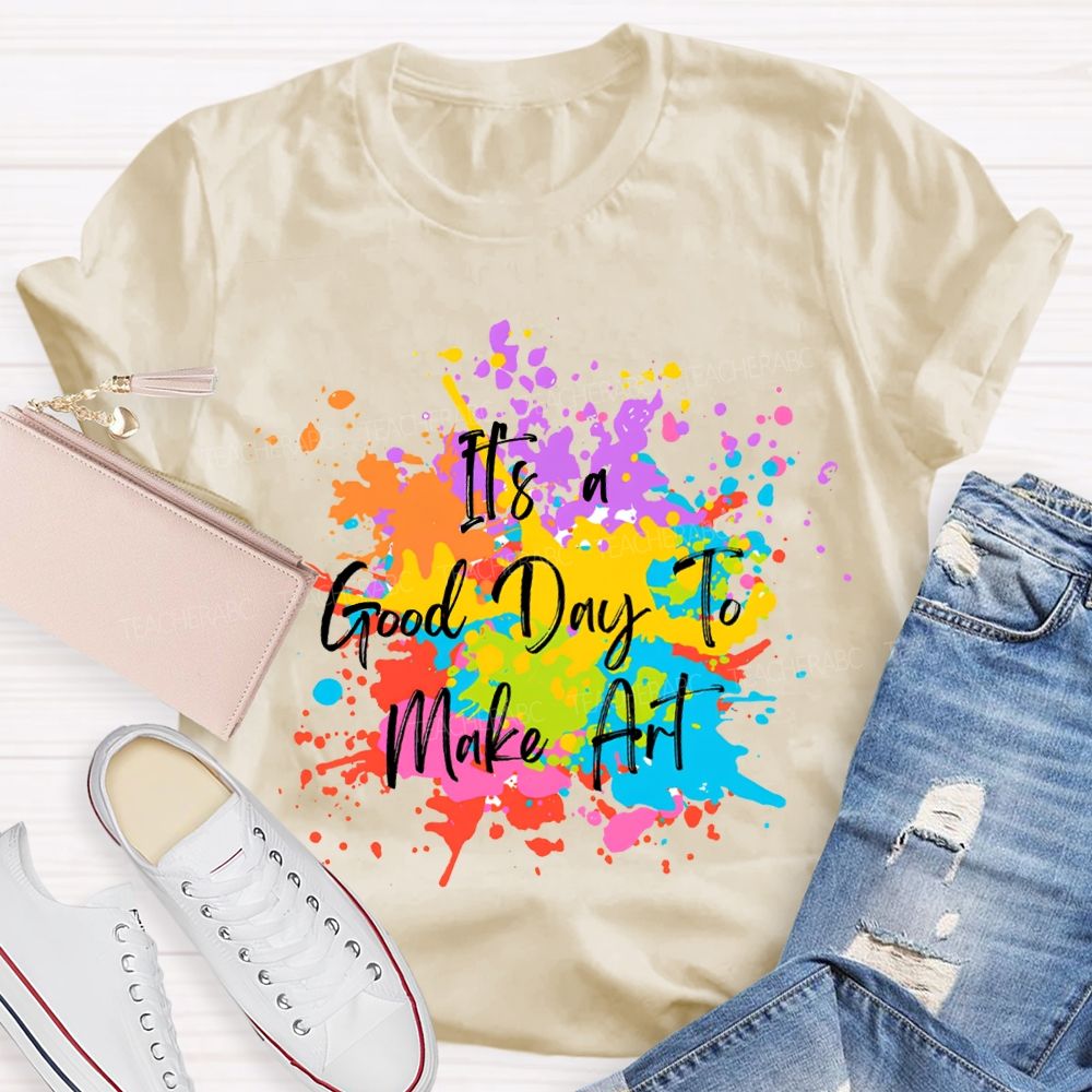 It'S A Good Day To Make Art Colorful Tie-Dye Print Teacher T-shirt