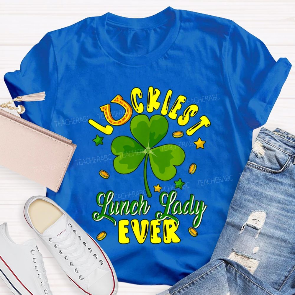 Luckiest Lucky Lady Ever And Lucky Clover T-shirt