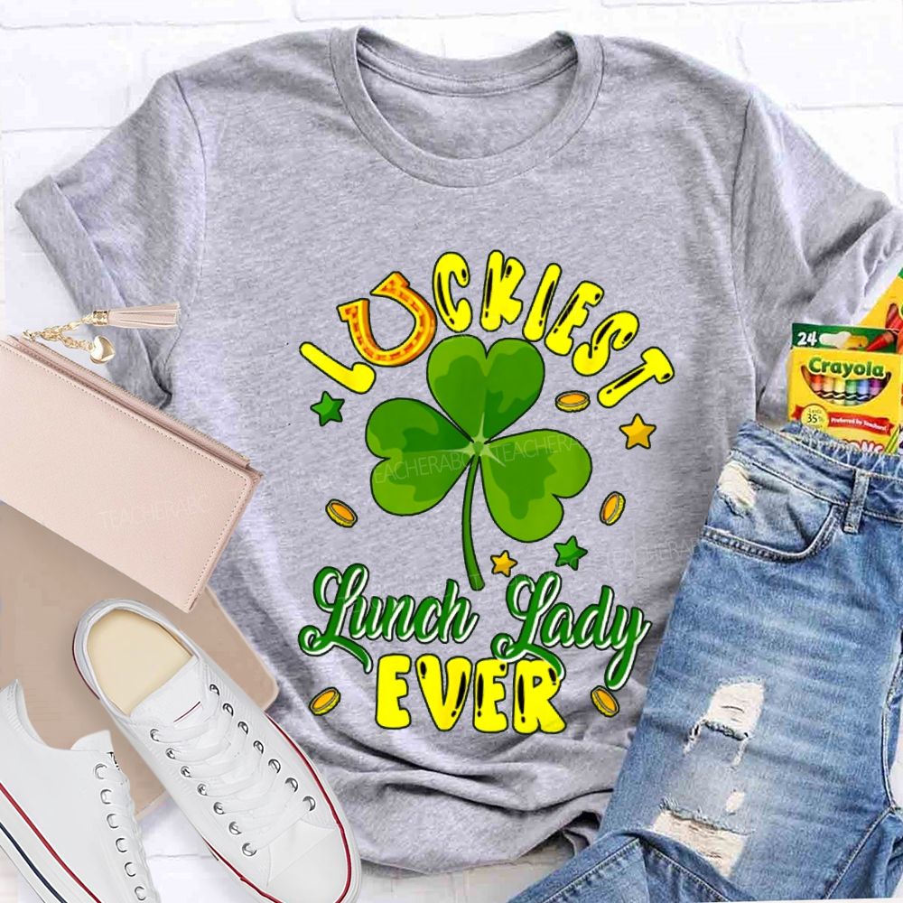 Luckiest Lucky Lady Ever And Lucky Clover T-shirt