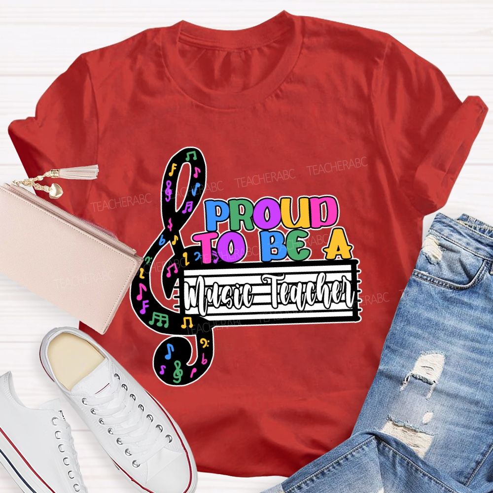 Proud to Be a Music Teacher T-shirt