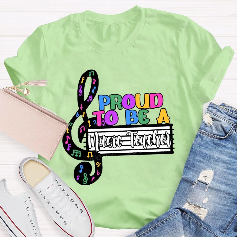 Proud to Be a Music Teacher T-shirt