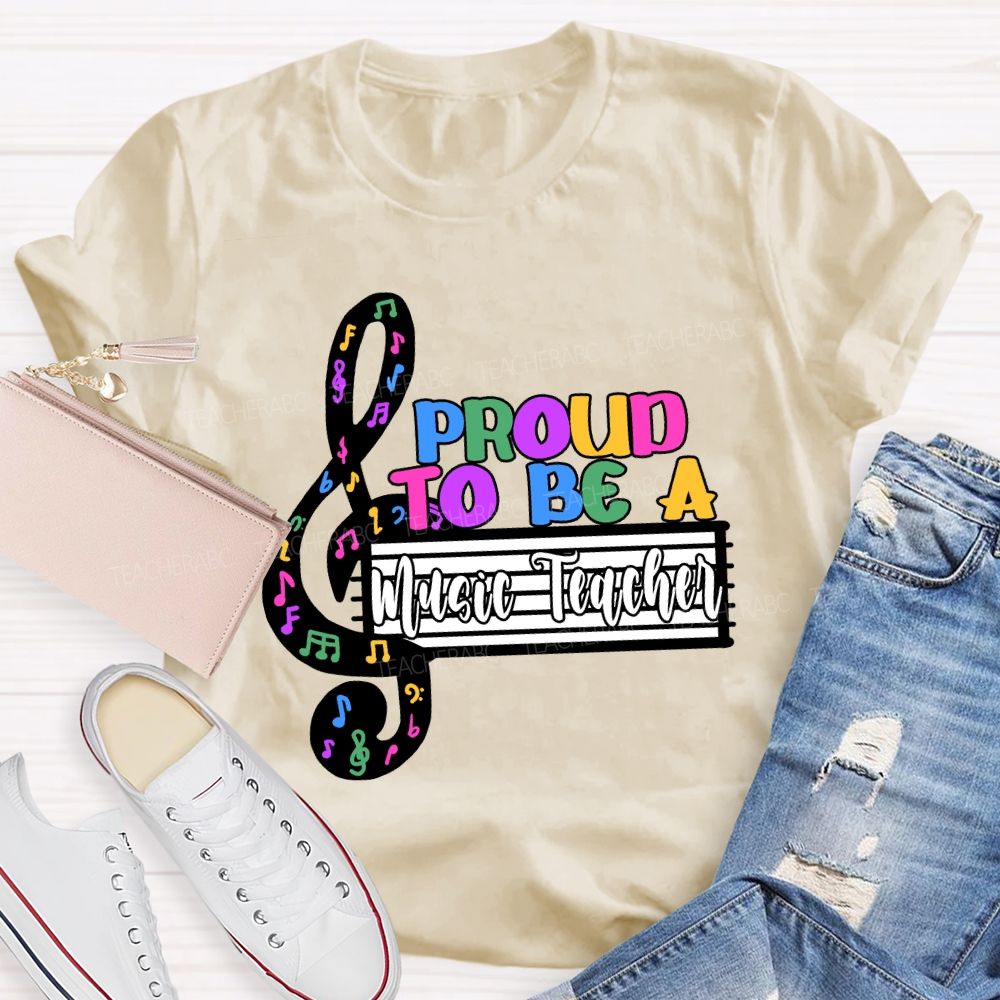Proud to Be a Music Teacher T-shirt