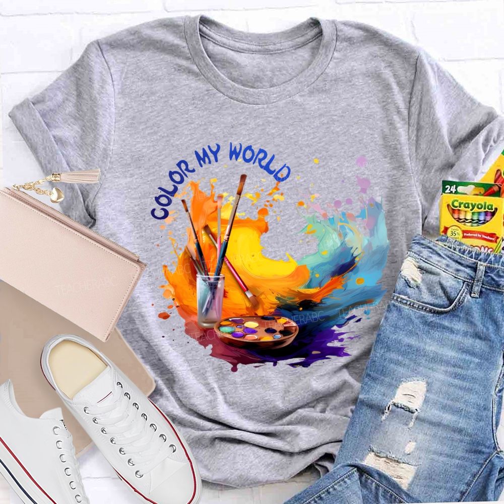 Color My World Paintbrushes And Colorful Tie-Dye Prints Art Teacher T-shirt