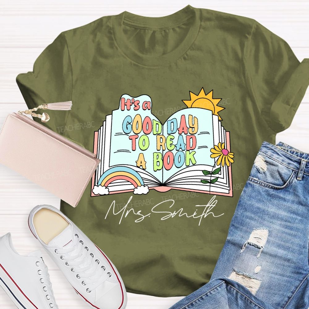 Personalized Name It'S A Good Day To Read A Book Teacher T-Shirt