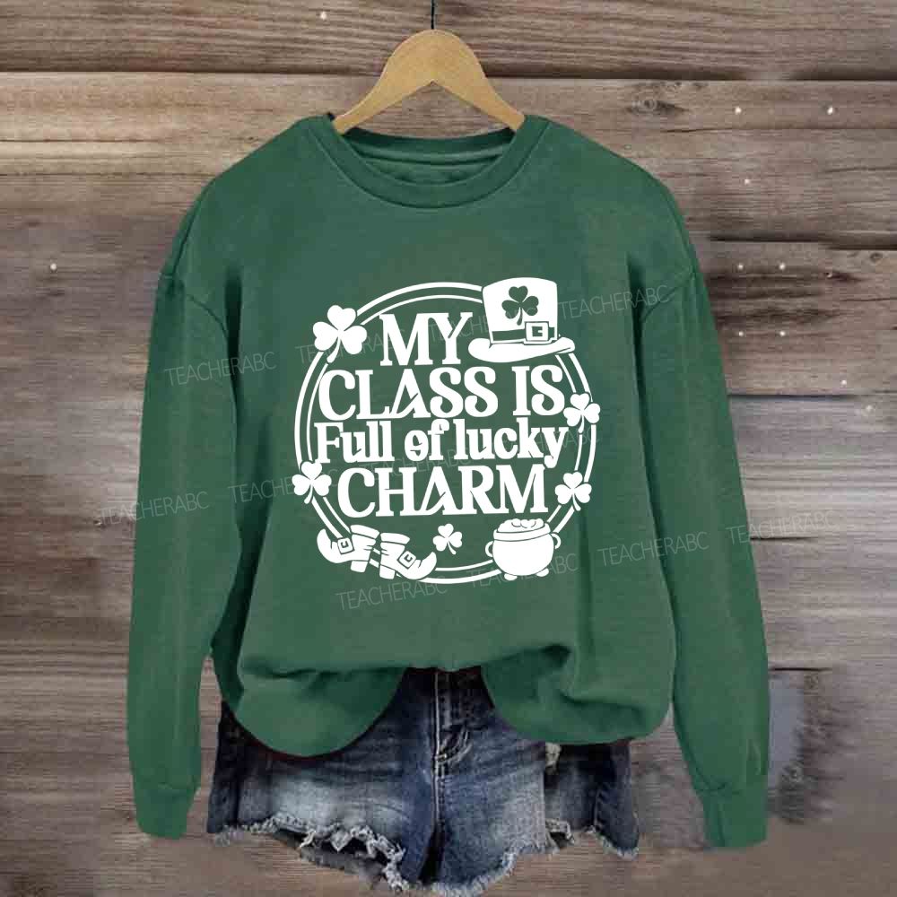 My Class Is Full Of Lucky Charm Sweatshirt