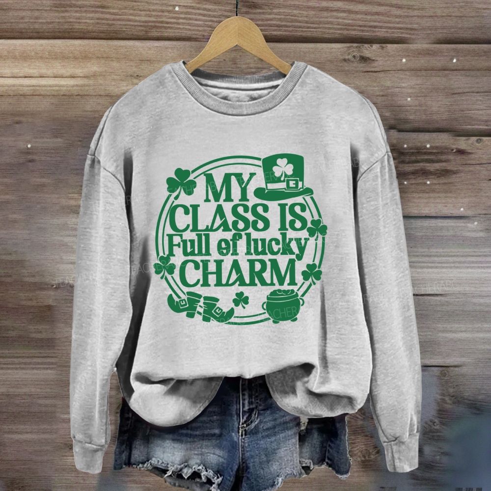 My Class Is Full Of Lucky Charm Sweatshirt
