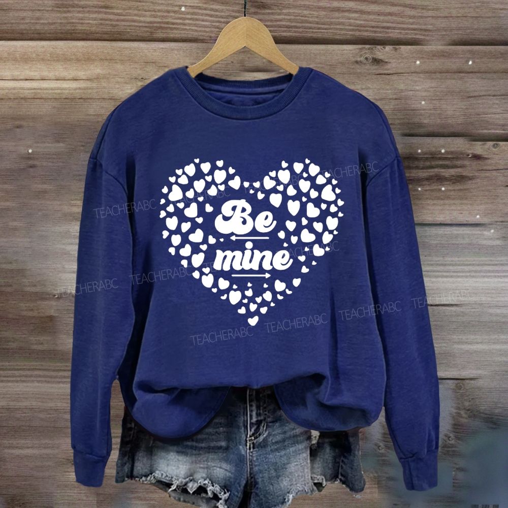 Be Mine With Heart Teacher Sweatshirt