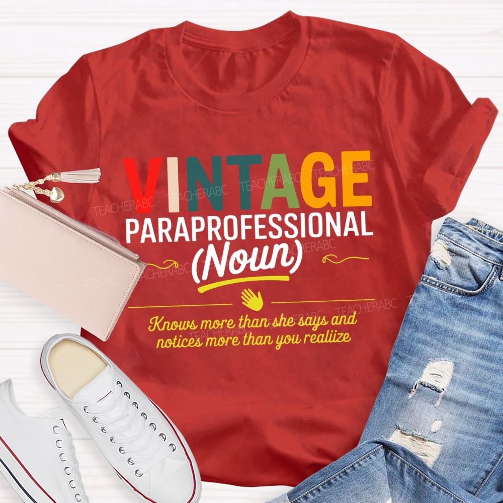Vintage Paraprofessional Knows More Than She Says And Notices More Than Your Realiize T-shirt