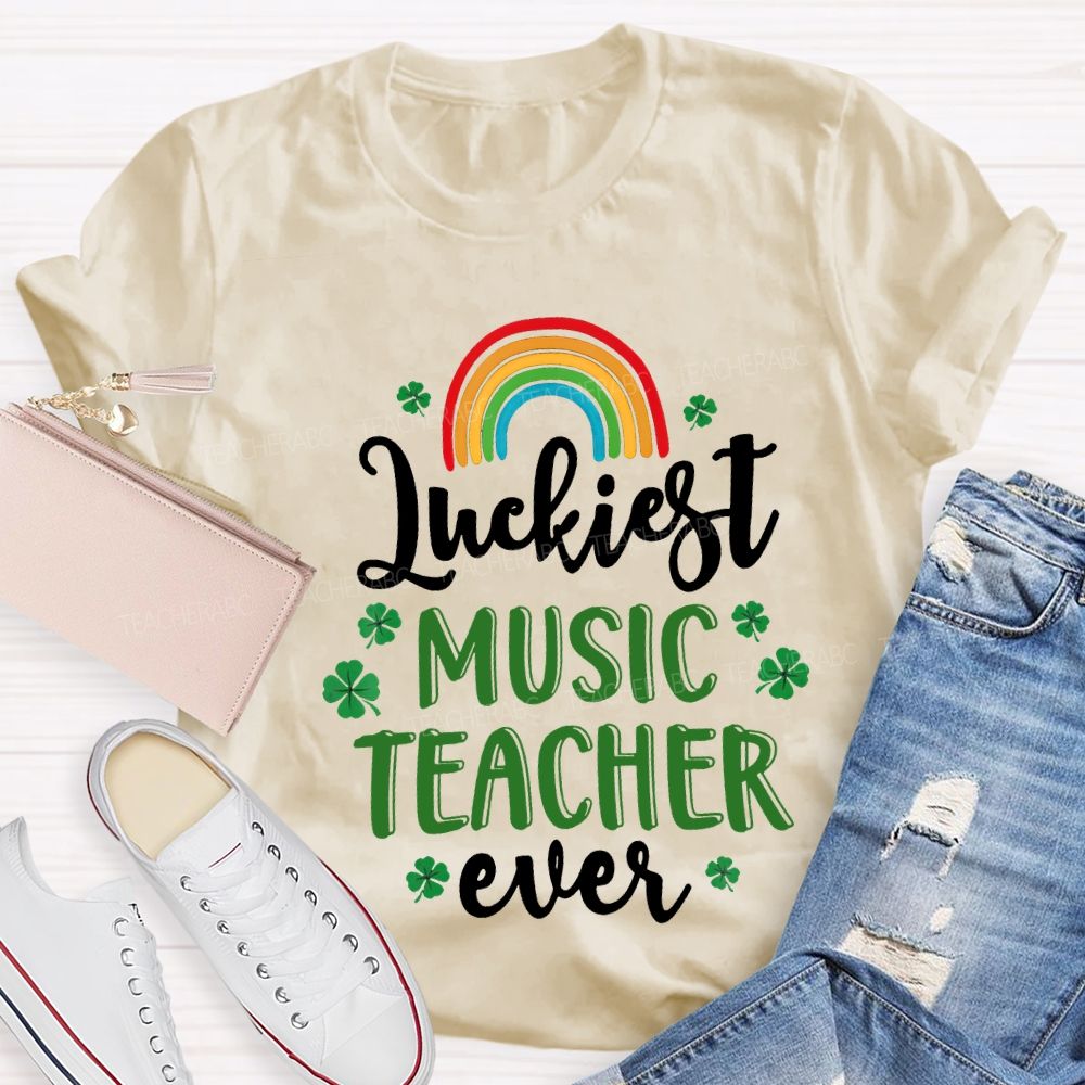 Luckiest Music Teacher Ever Rainbow And Four-Leaf Clover Teacher T-shirt