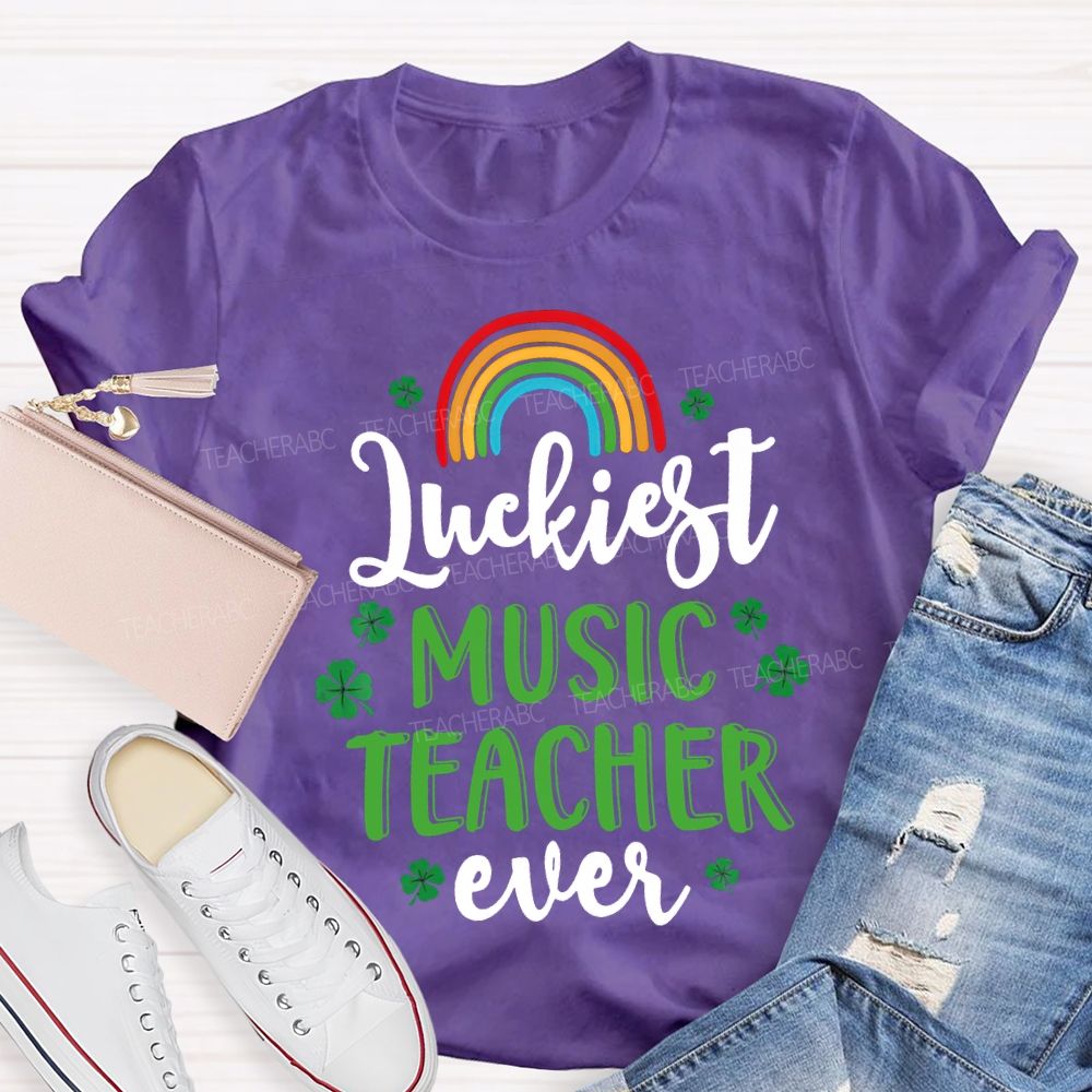 Luckiest Music Teacher Ever Rainbow And Four-Leaf Clover Teacher T-shirt