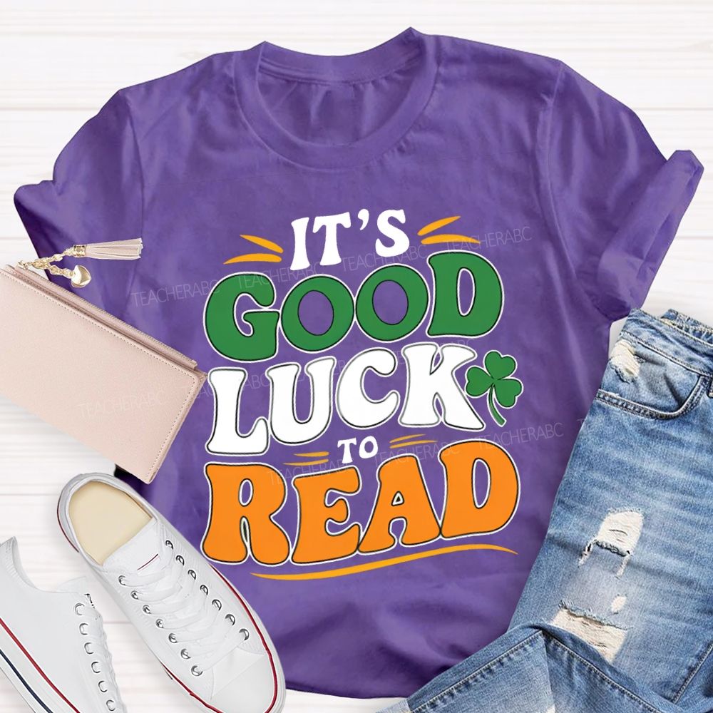 It'S Good Luck To Read Clover Print Teacher T-shirt