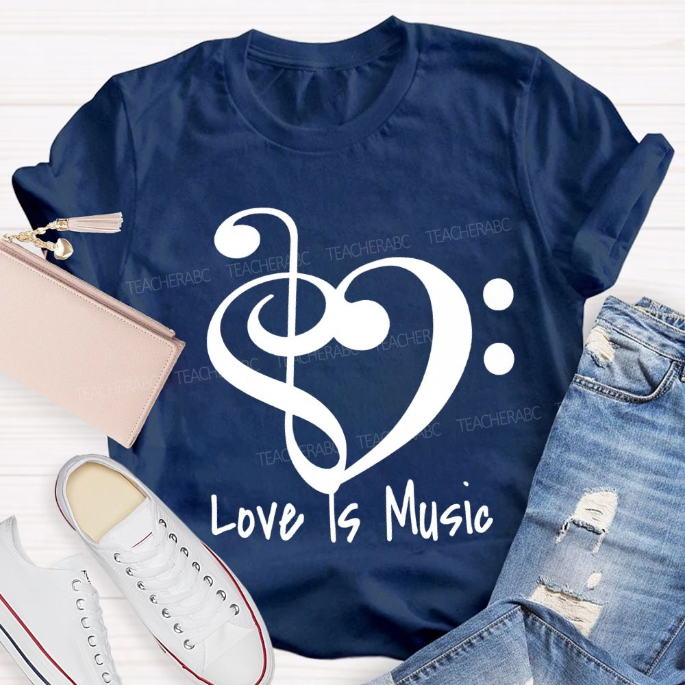 Love Is Music Musical Note Print Teacher T-shirt