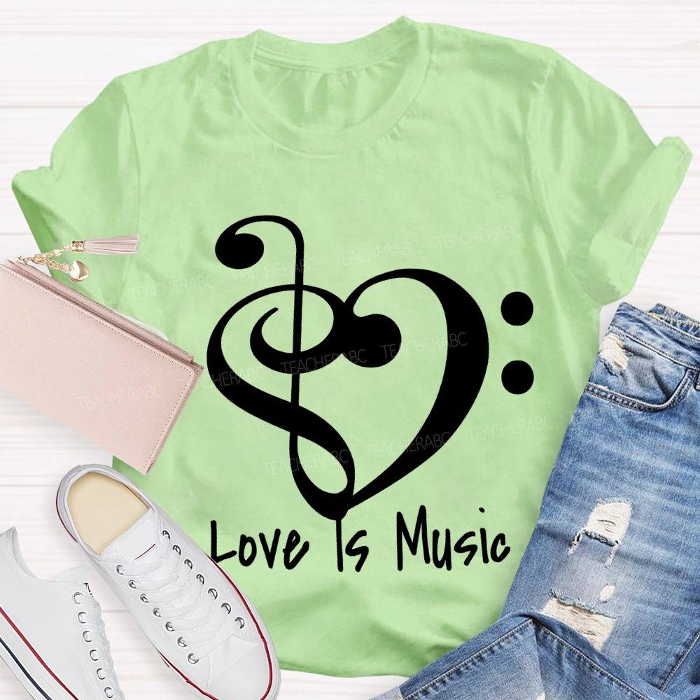 Love Is Music Musical Note Print Teacher T-shirt