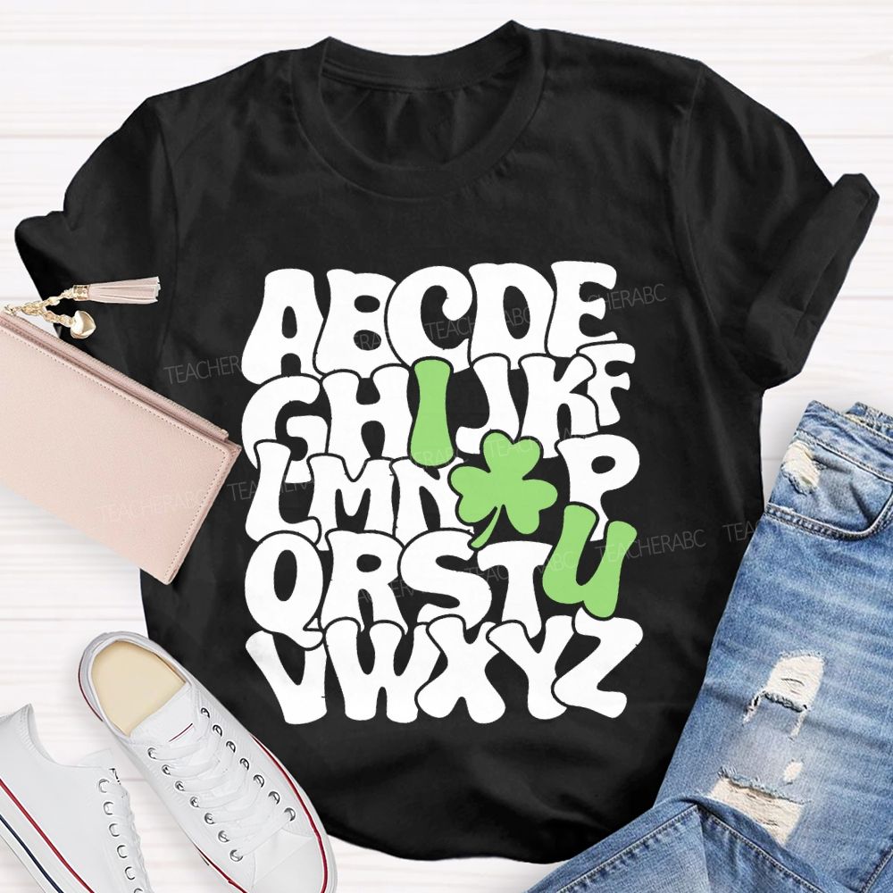 I Love Lucky Clover Alphabet Teacher T-shirt