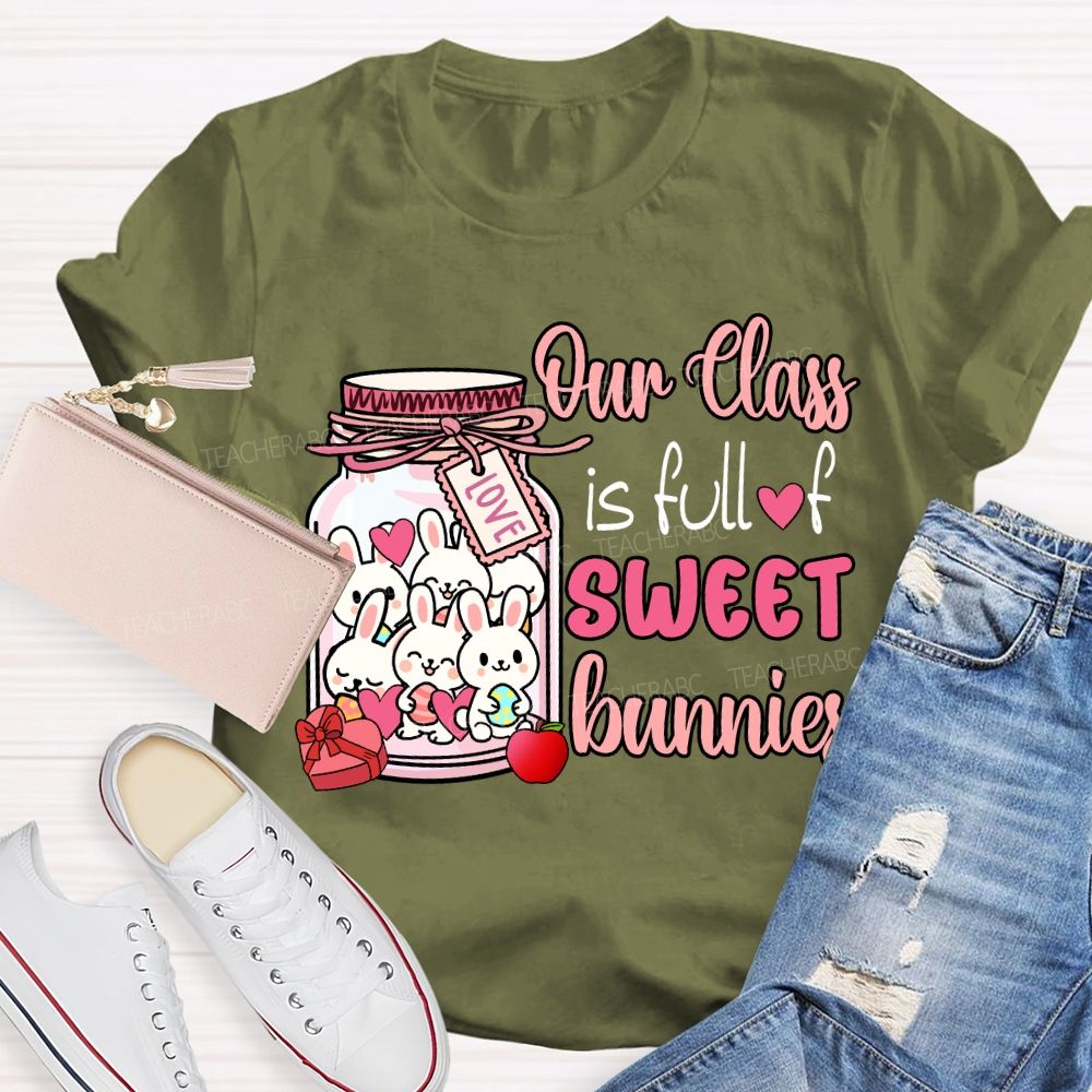 My Class Is Full Of Sweet Bunnies Teacher T-Shirt