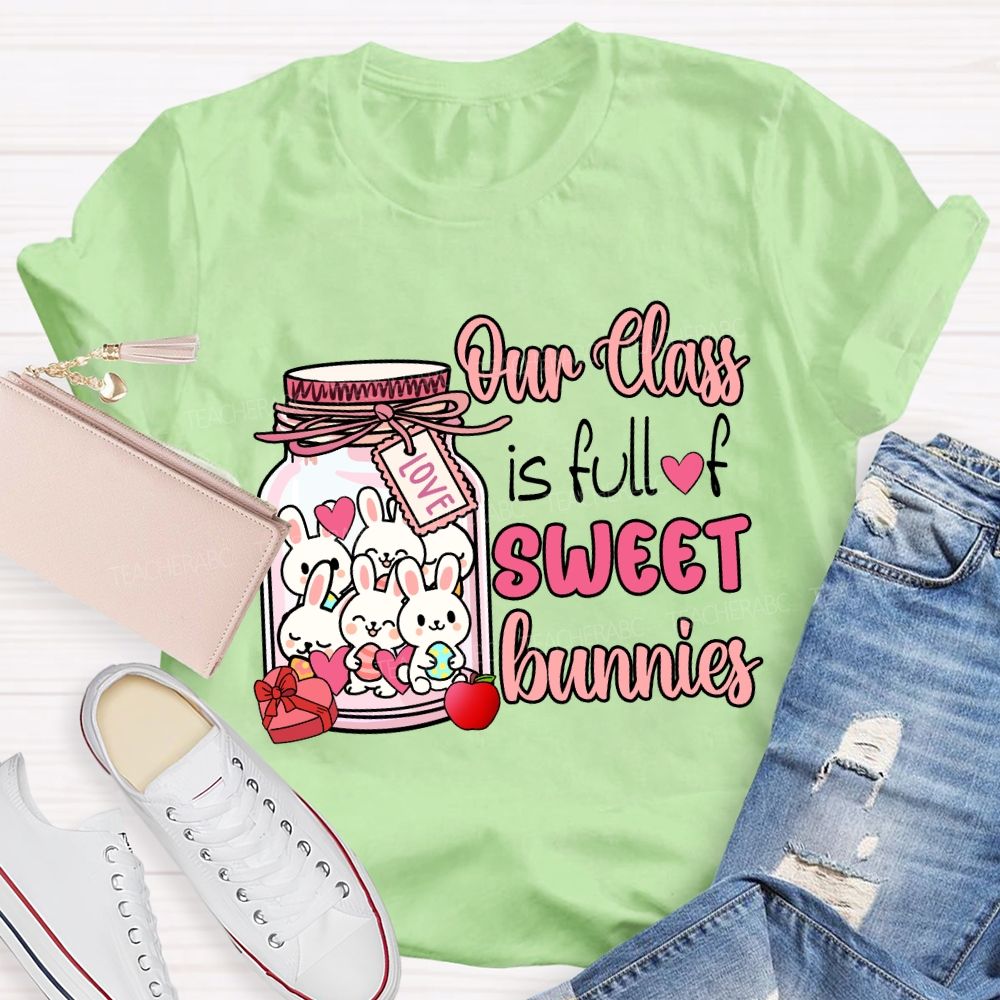 My Class Is Full Of Sweet Bunnies Teacher T-Shirt