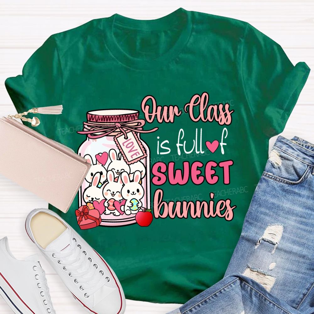My Class Is Full Of Sweet Bunnies Teacher T-Shirt