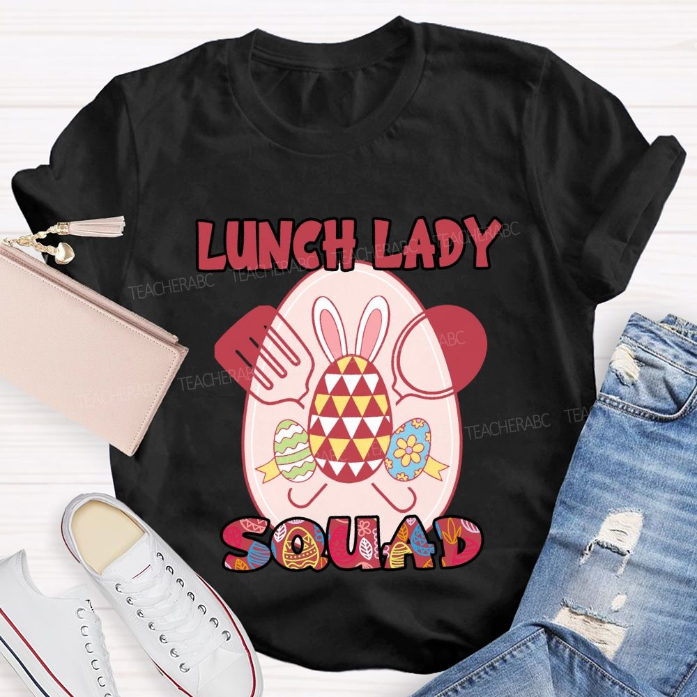 Happy Easter Lunch Lady Squad Teacher T-Shirt