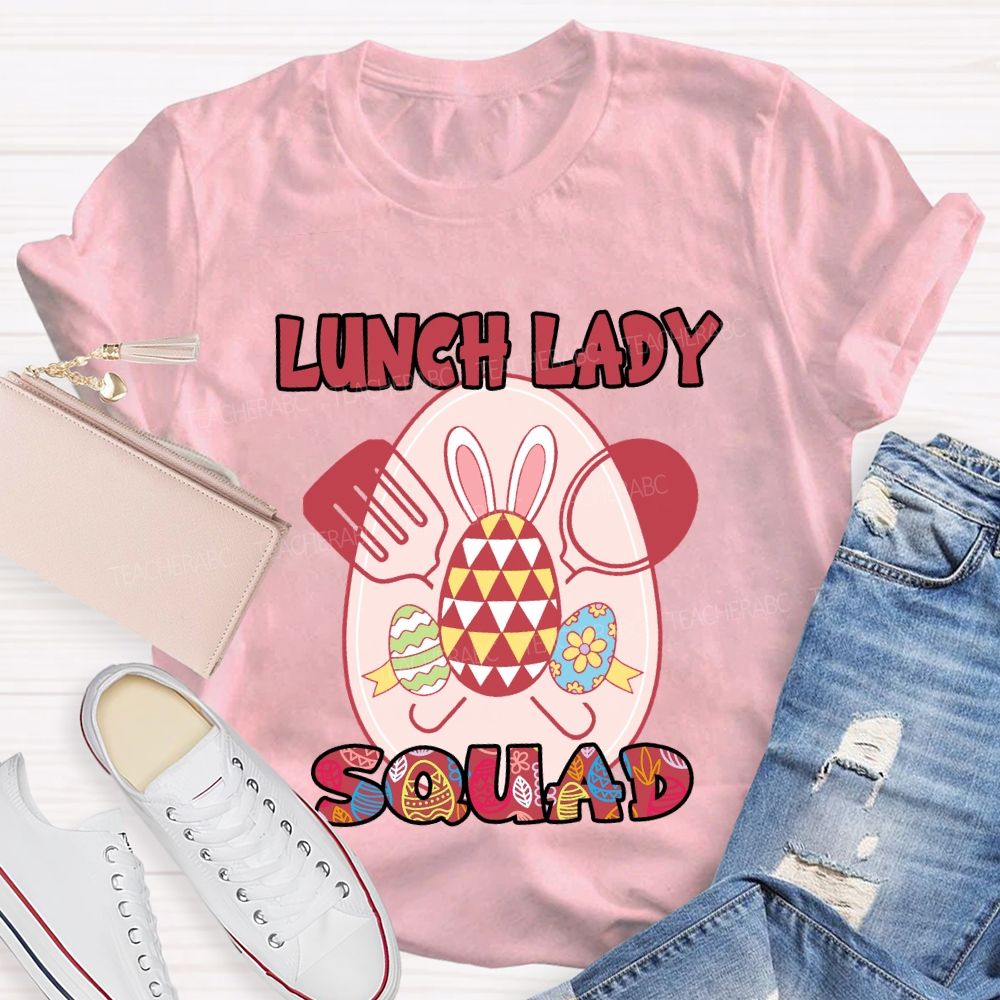 Happy Easter Lunch Lady Squad Teacher T-Shirt