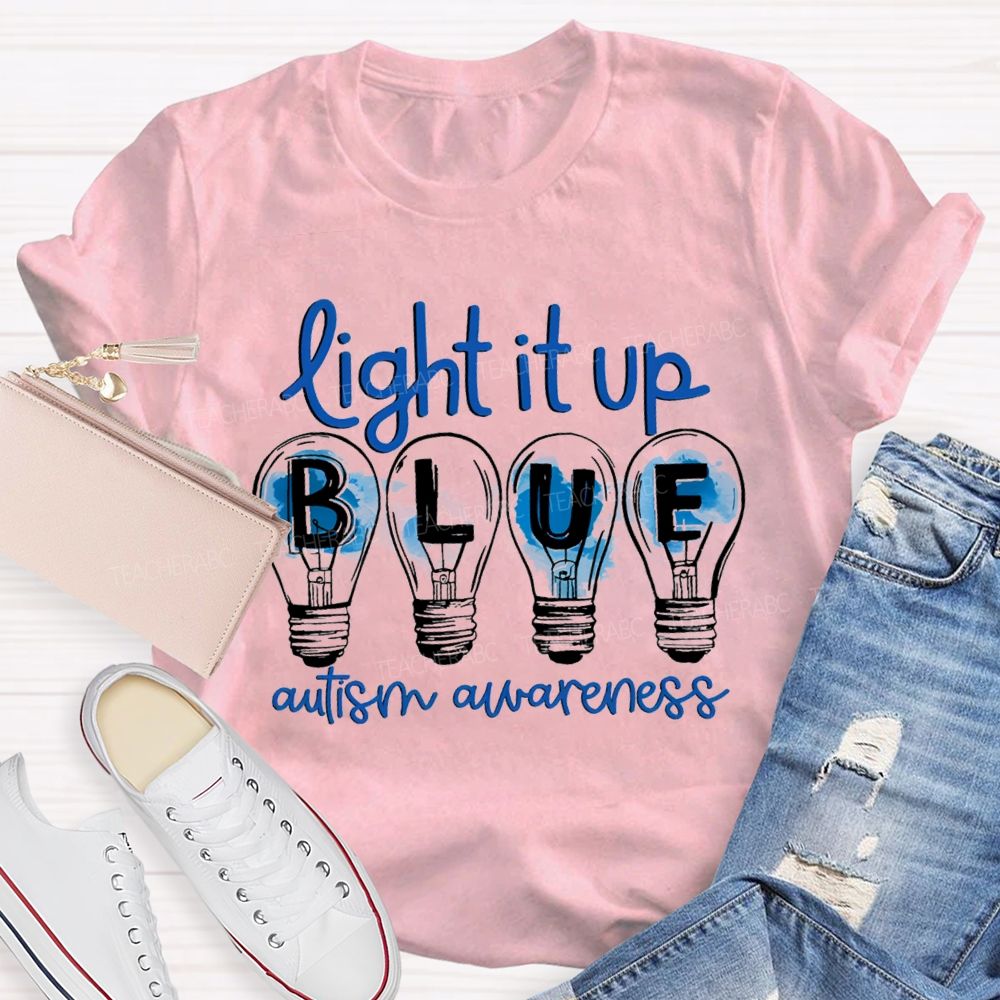 Light It Up Blue Autism Awareness Teacher T-shirt
