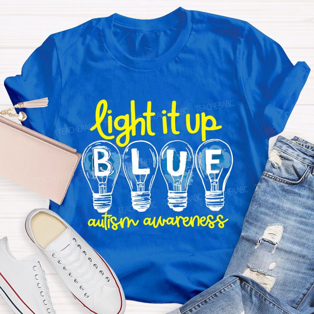 Light It Up Blue Autism Awareness Teacher T-shirt