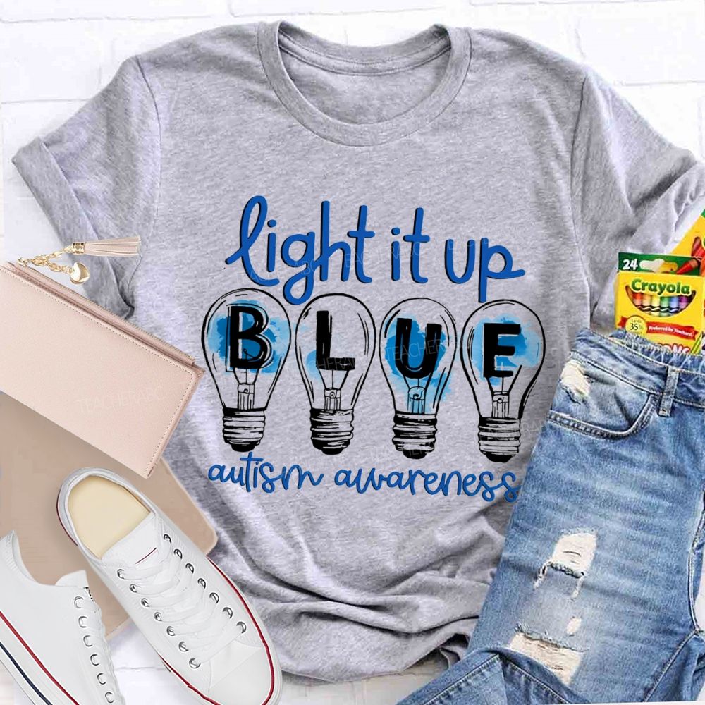 Light It Up Blue Autism Awareness Teacher T-shirt