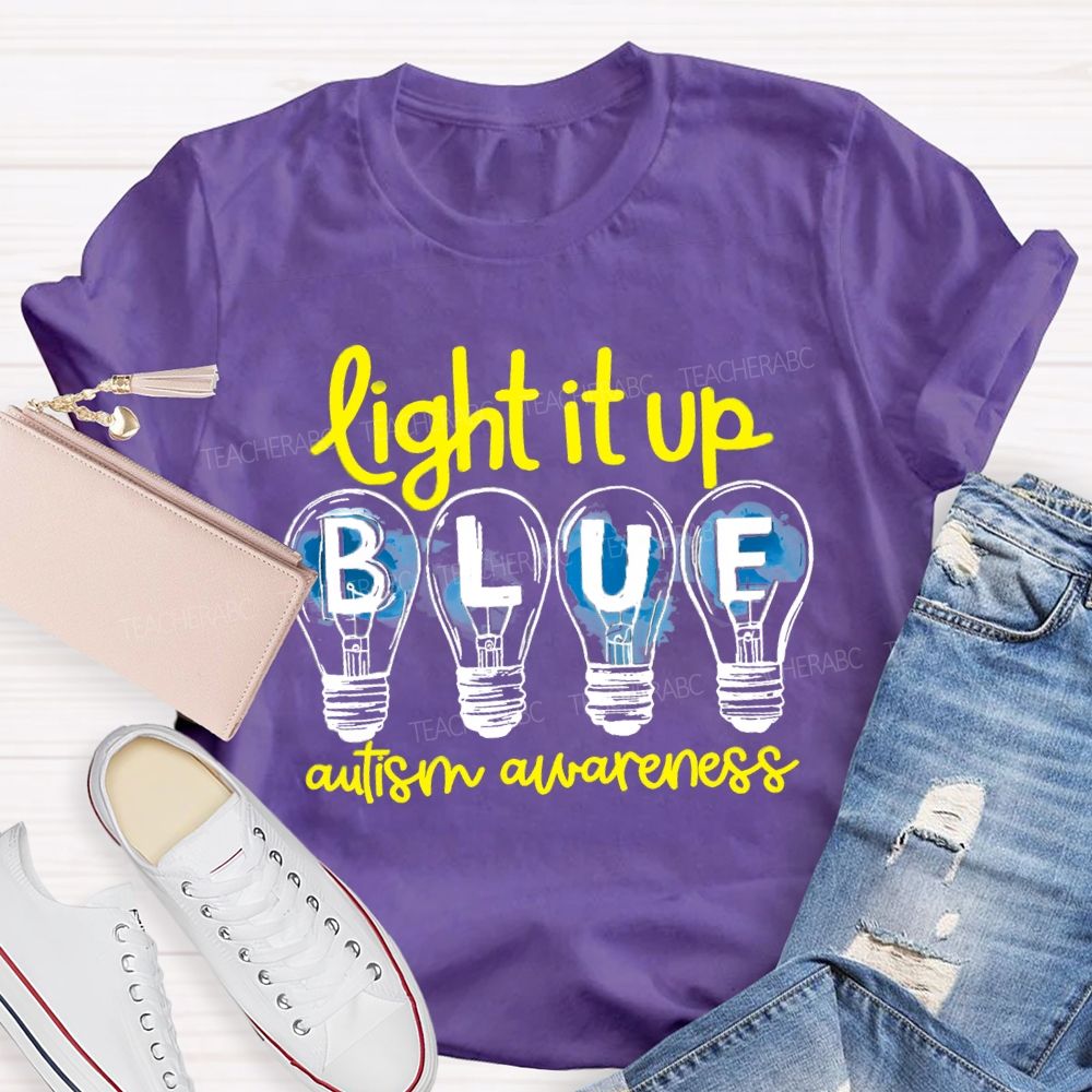 Light It Up Blue Autism Awareness Teacher T-shirt