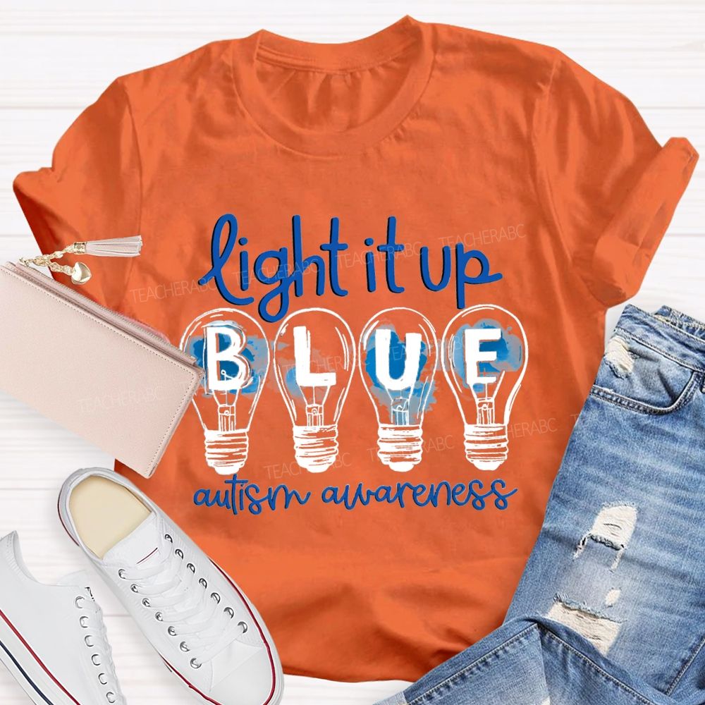 Light It Up Blue Autism Awareness Teacher T-shirt