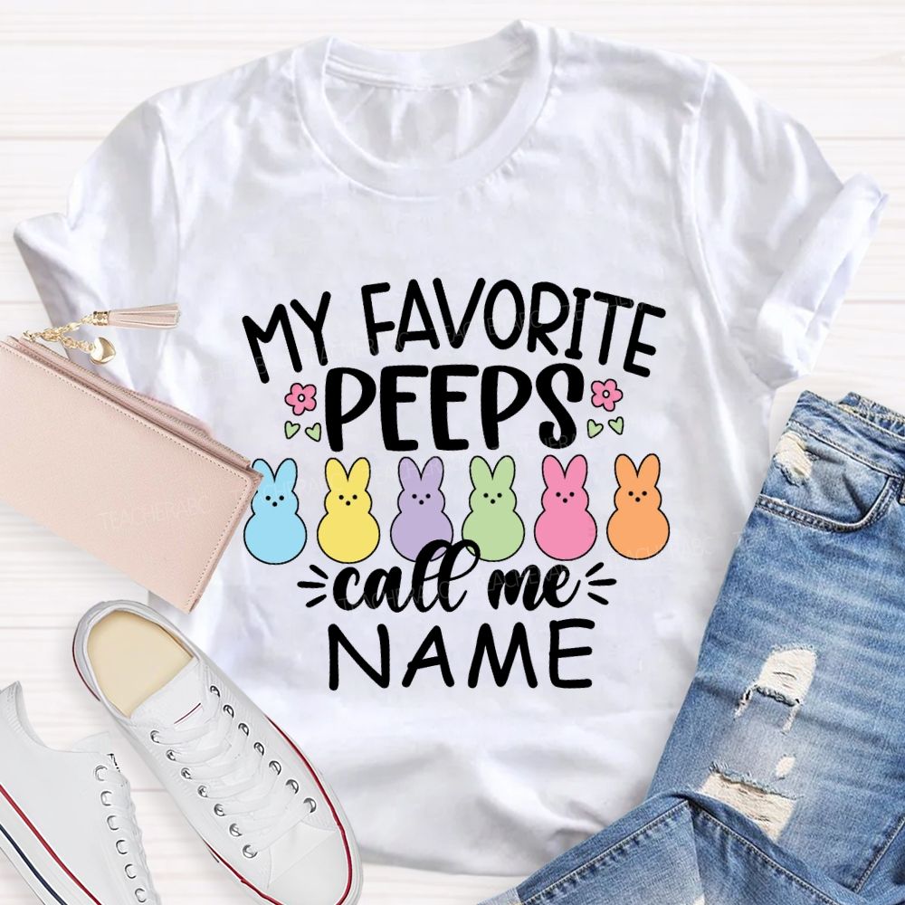 Personalized Name Happy Easter My Favorite Peeps Call Me Teacher T-Shirt