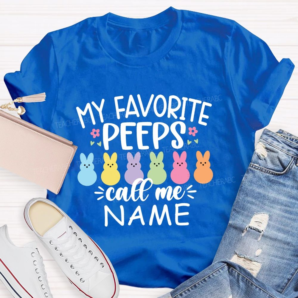 Personalized Name Happy Easter My Favorite Peeps Call Me Teacher T-Shirt