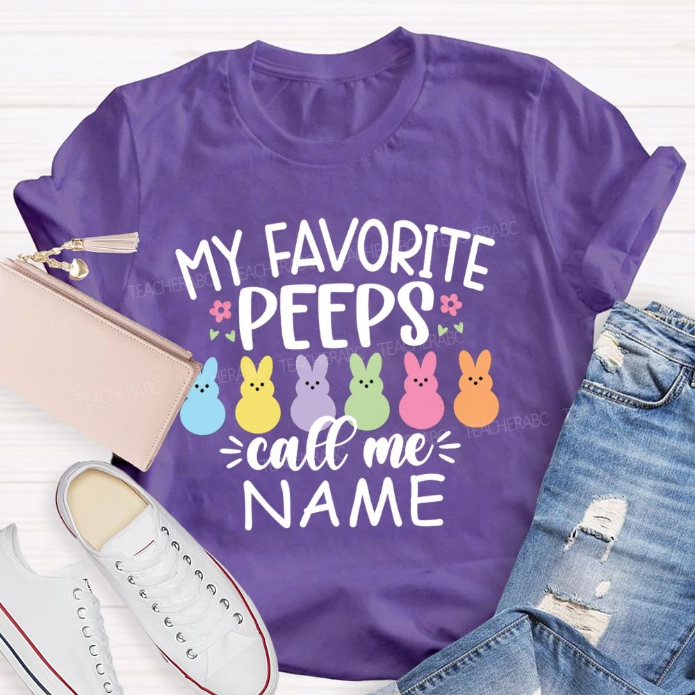 Personalized Name Happy Easter My Favorite Peeps Call Me Teacher T-Shirt