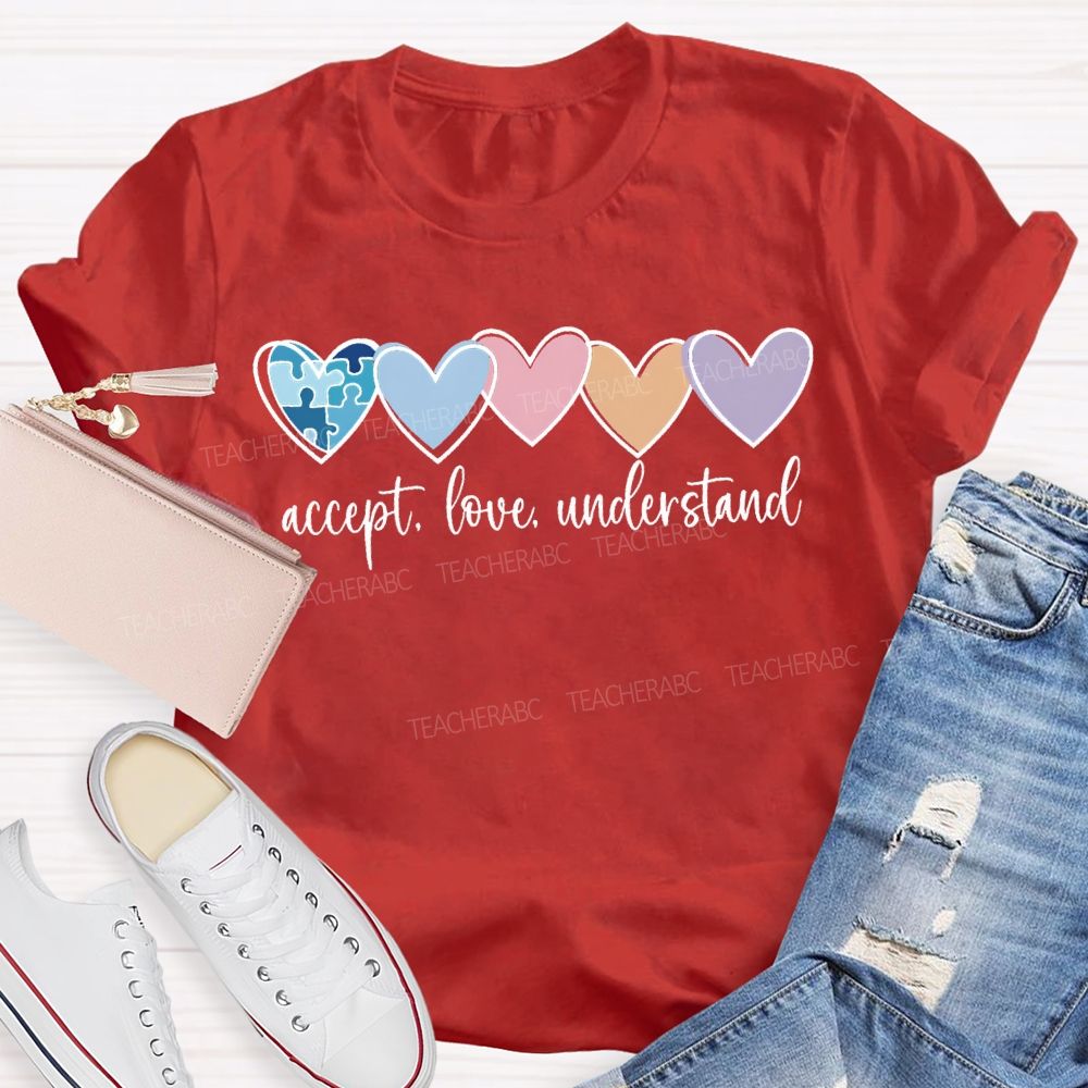 Accept Love Understand Colorful Hearts Teacher T-shirt