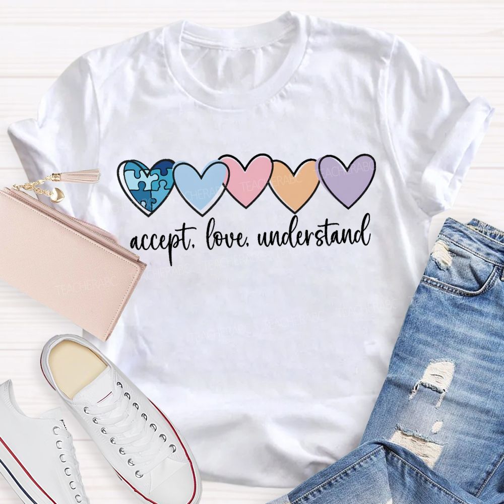 Accept Love Understand Colorful Hearts Teacher T-shirt