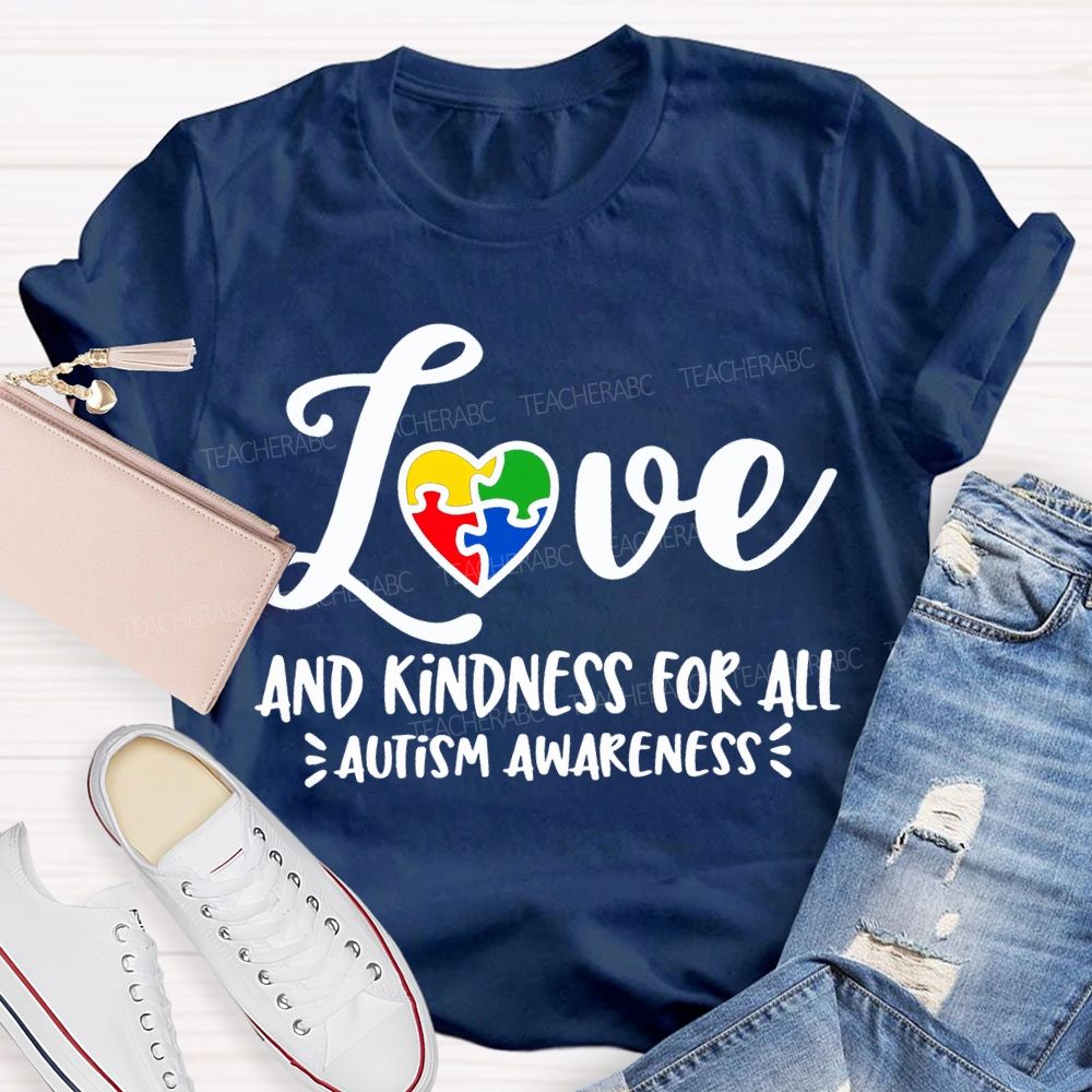 Love And Kindness For All Autism Awareness T-shirt