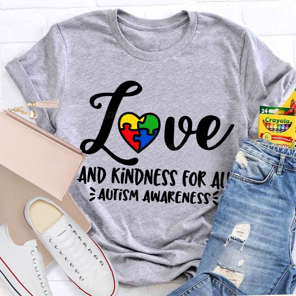 Love And Kindness For All Autism Awareness T-shirt