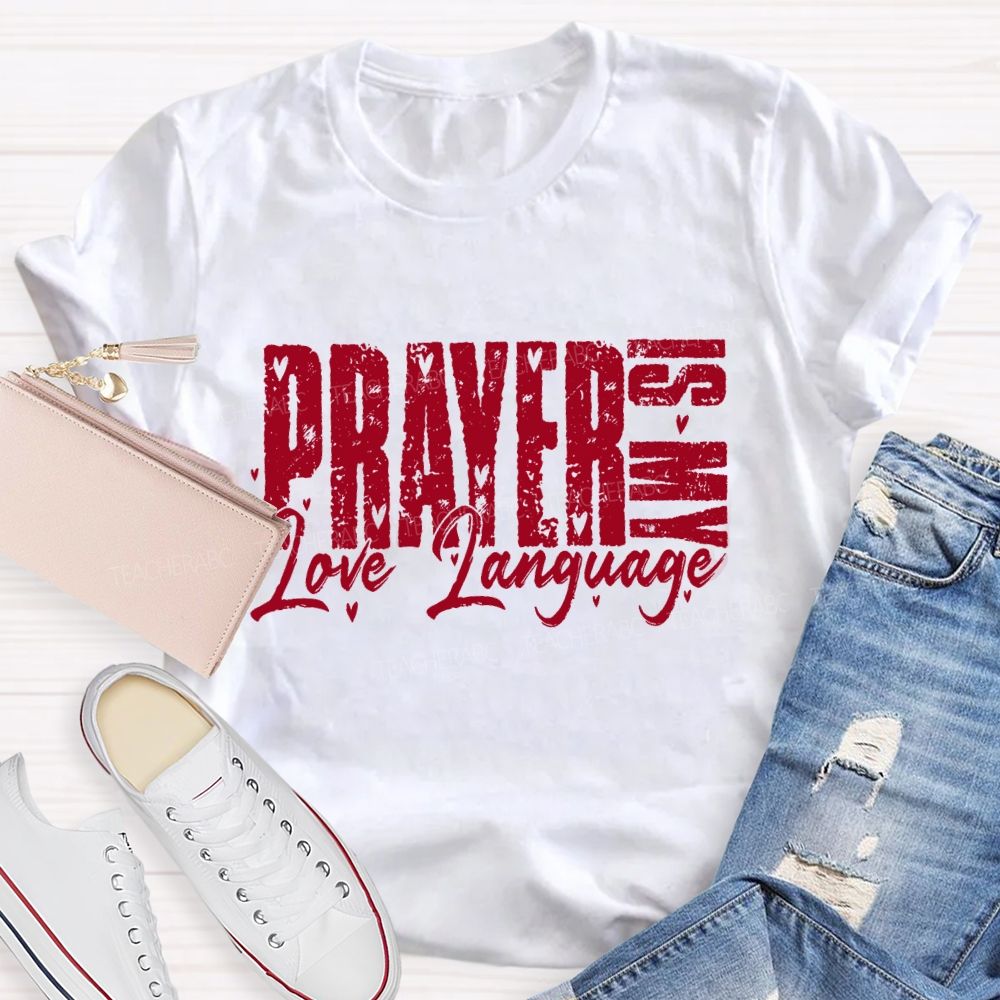 Prayer Is My Love Language Teacher T-Shirt