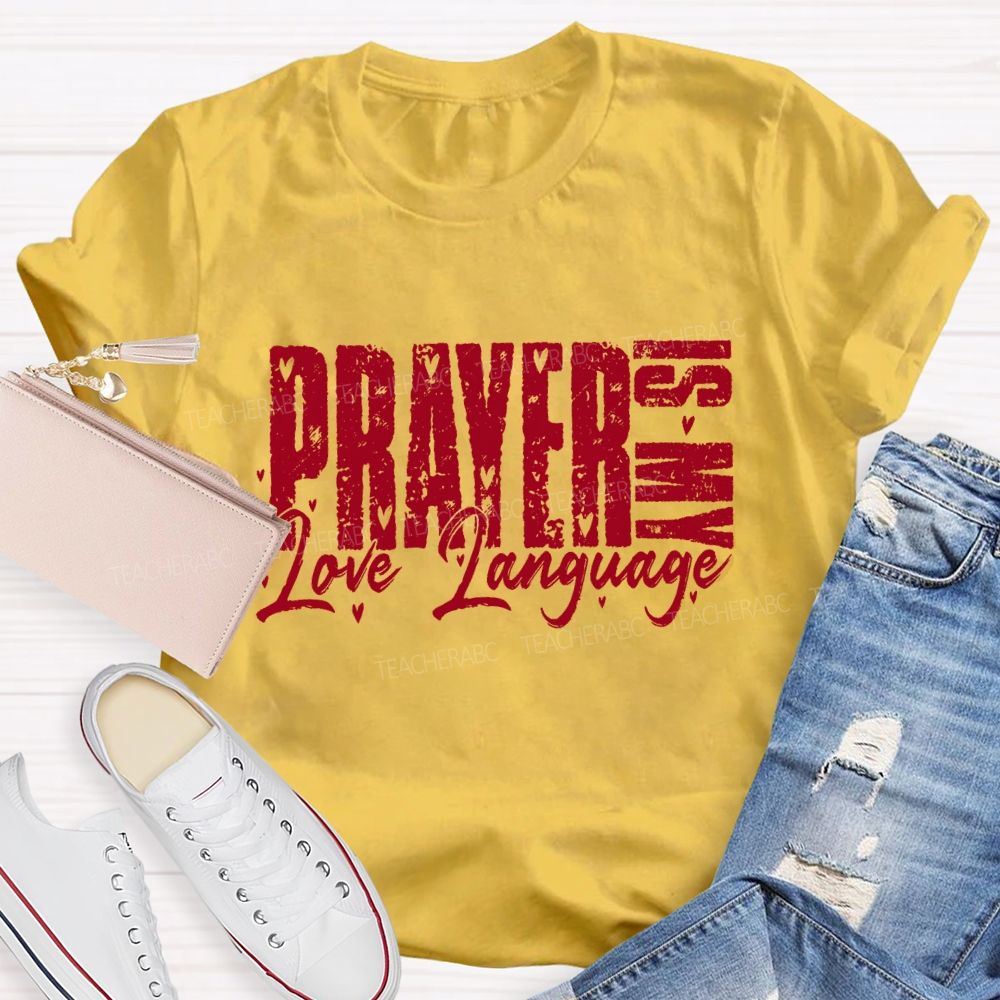 Prayer Is My Love Language Teacher T-Shirt