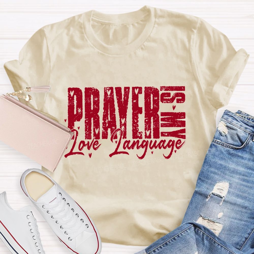 Prayer Is My Love Language Teacher T-Shirt