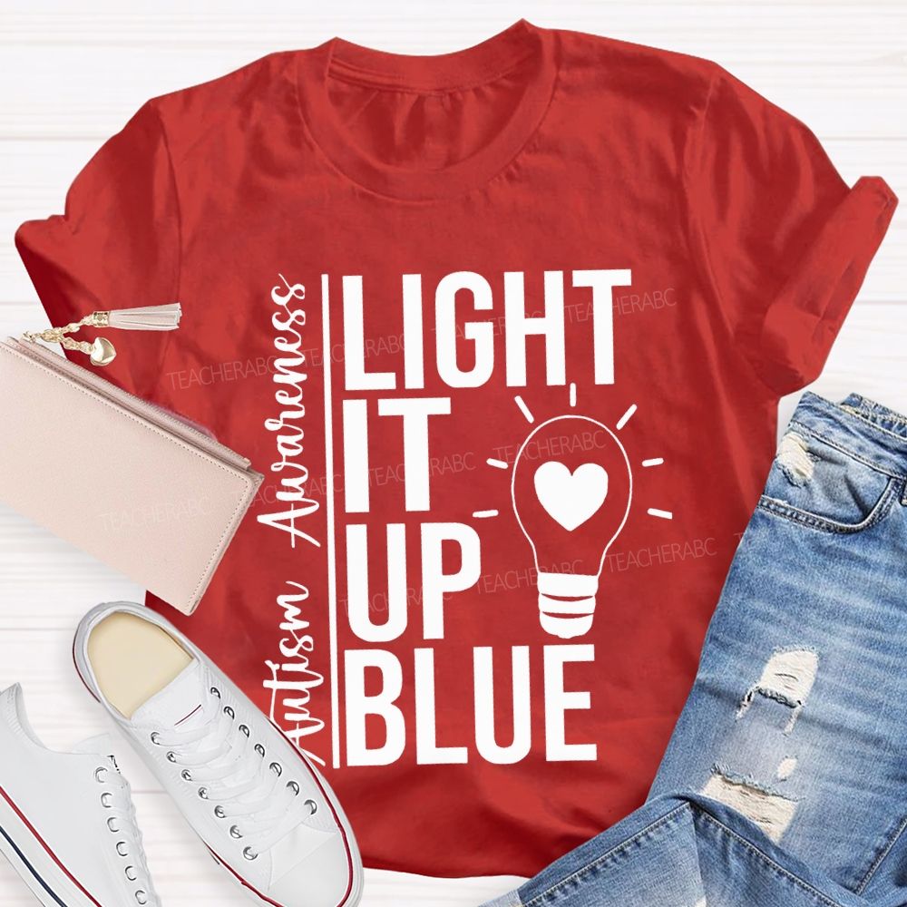Autism Awareness Light It Up Blue Teacher T-shirt