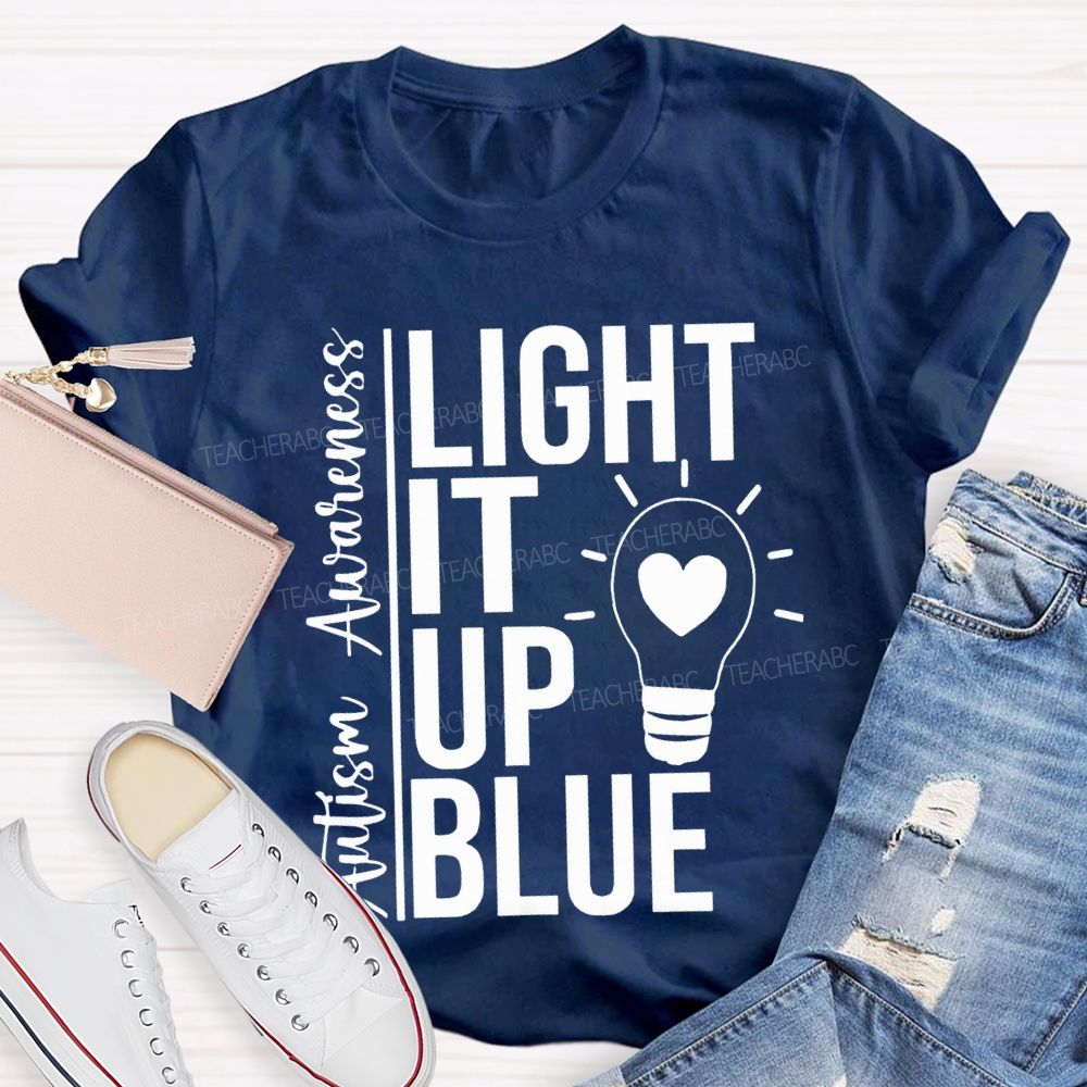 Autism Awareness Light It Up Blue Teacher T-shirt