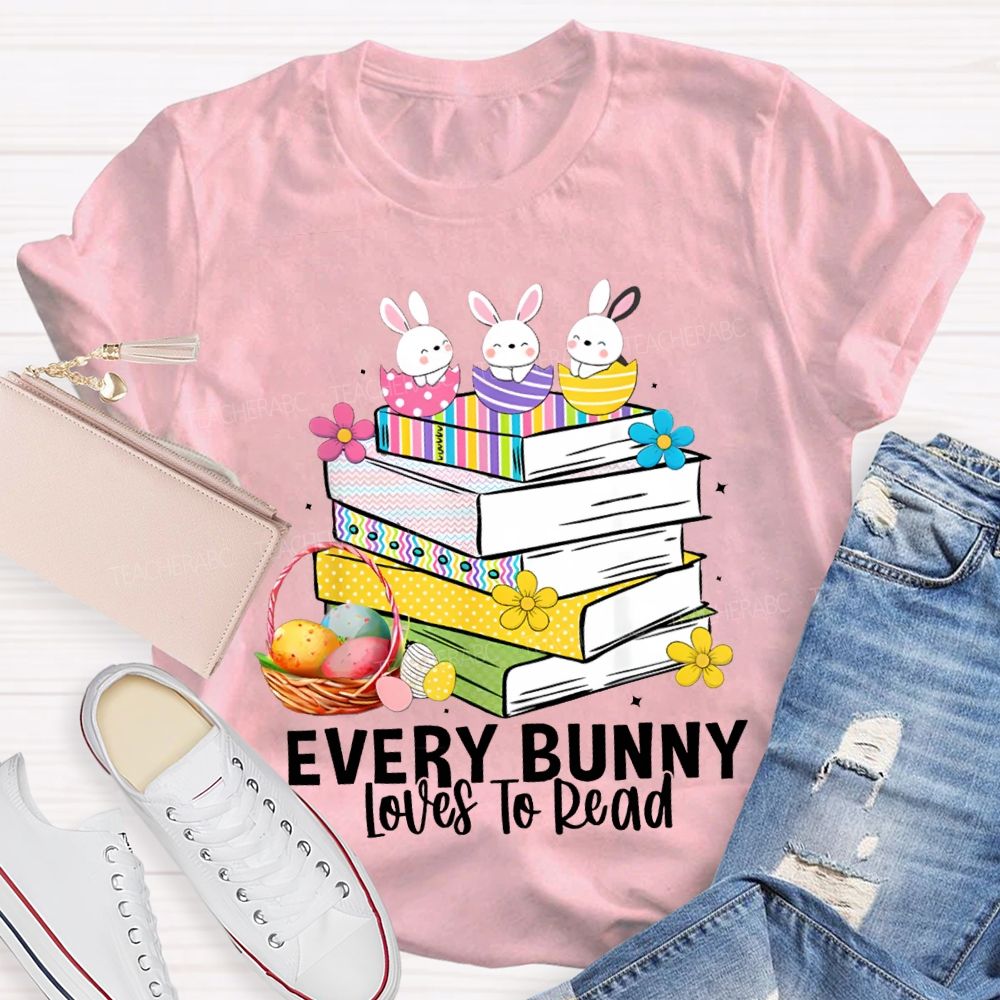 Every Bunny Loves To Read T-shirt
