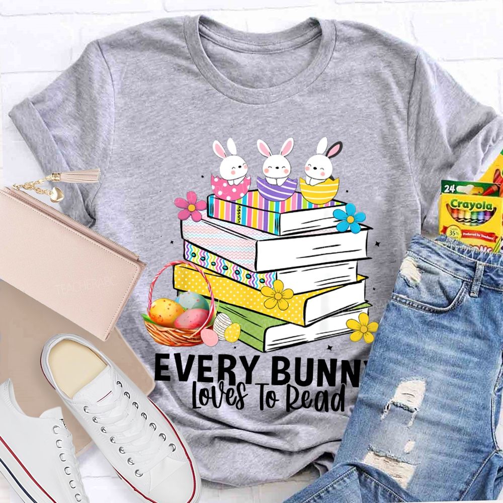 Every Bunny Loves To Read T-shirt