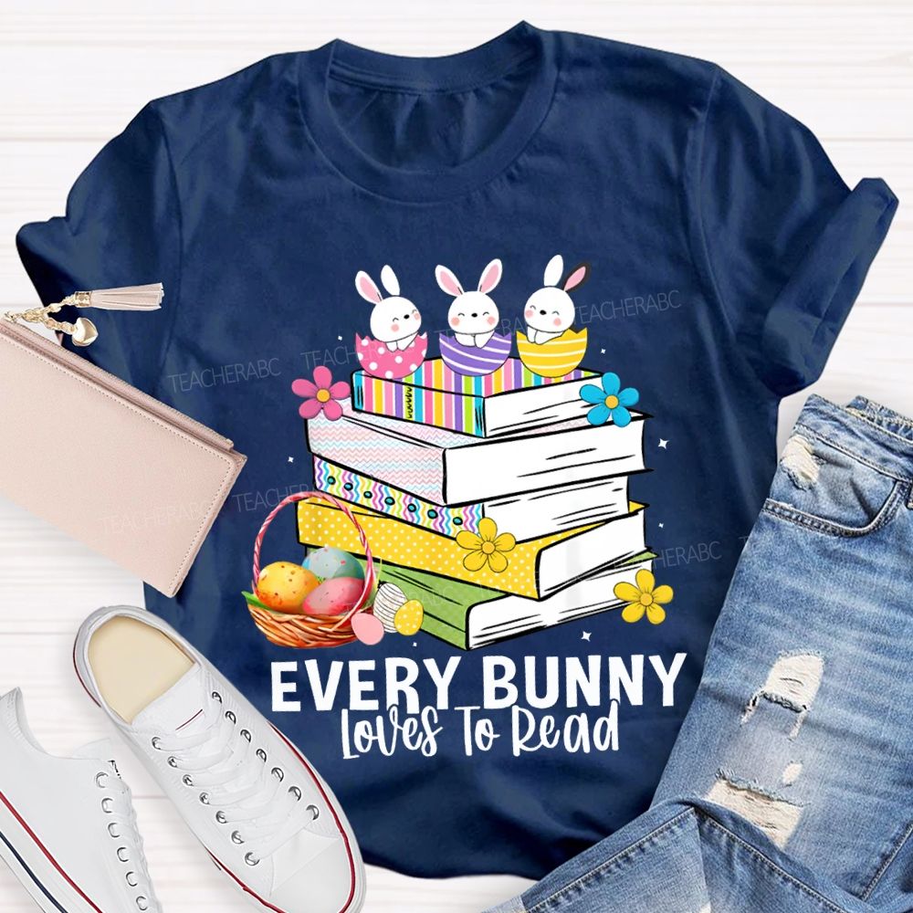Every Bunny Loves To Read T-shirt
