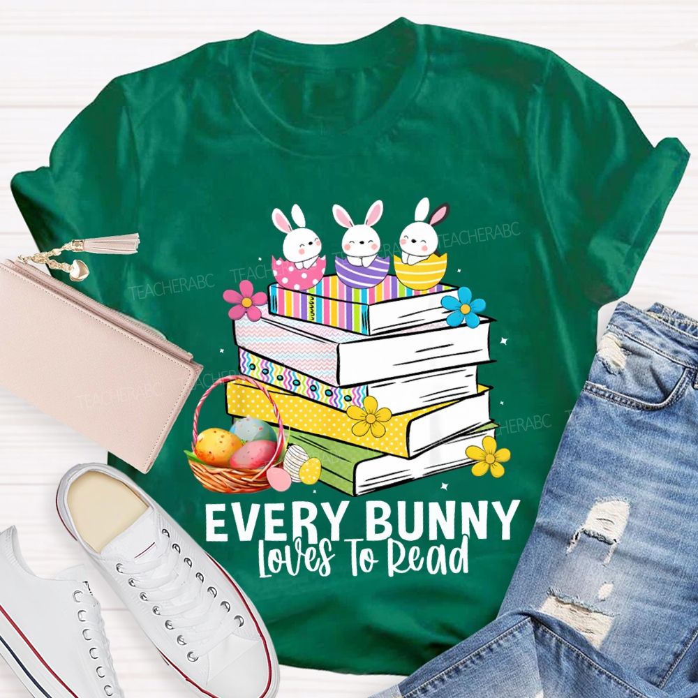 Every Bunny Loves To Read T-shirt